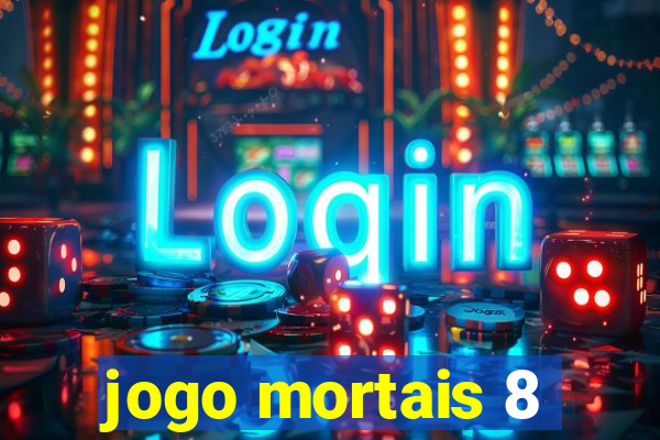 jogo mortais 8