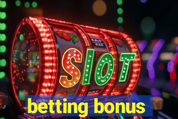 betting bonus