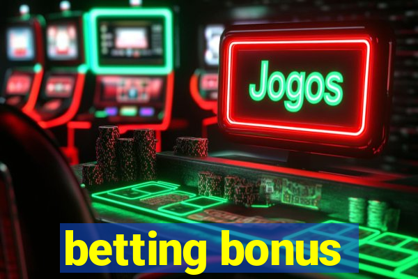 betting bonus