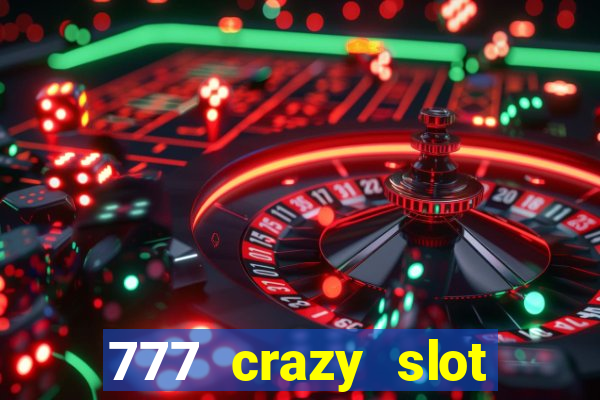 777 crazy slot online login