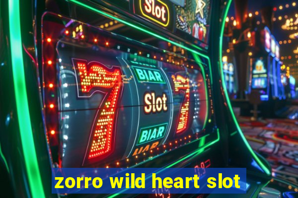 zorro wild heart slot