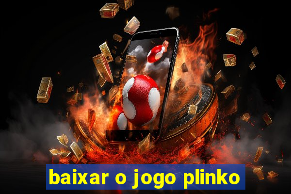 baixar o jogo plinko