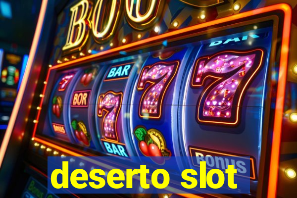 deserto slot