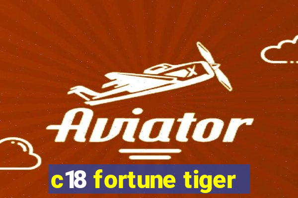 c18 fortune tiger