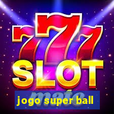 jogo super ball