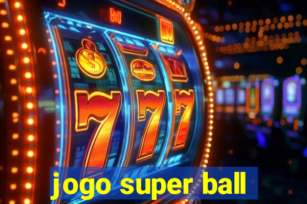 jogo super ball