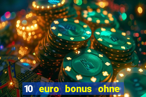 10 euro bonus ohne einzahlung slottica casino