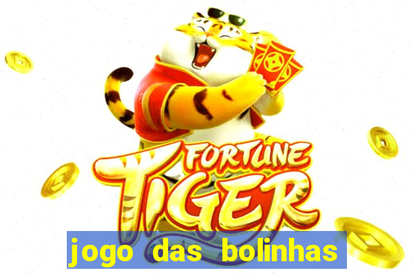 jogo das bolinhas que da dinheiro