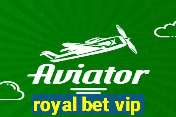 royal bet vip