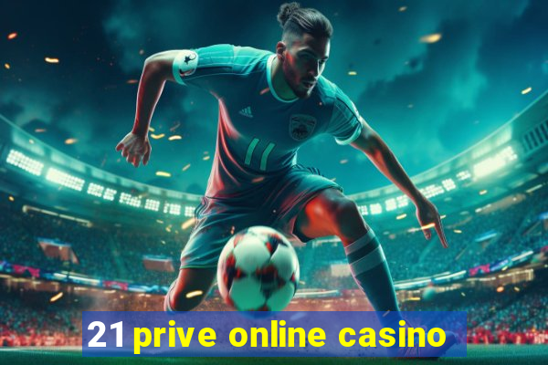 21 prive online casino