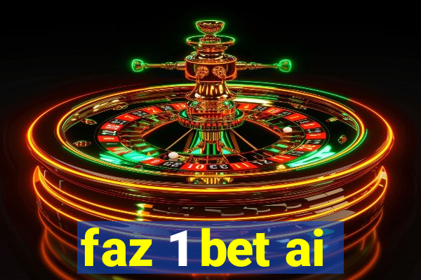 faz 1 bet ai