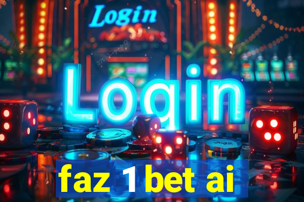 faz 1 bet ai