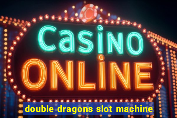 double dragons slot machine