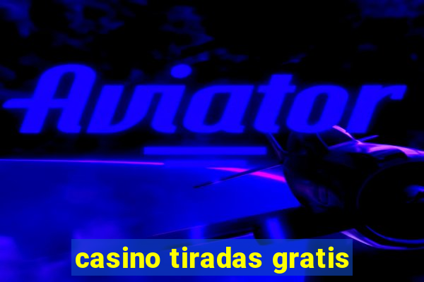 casino tiradas gratis