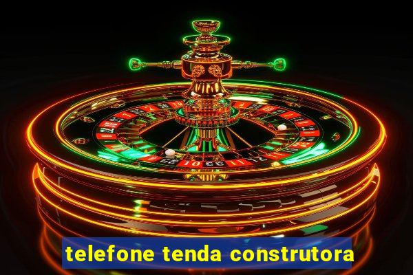 telefone tenda construtora