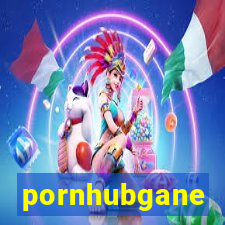 pornhubgane