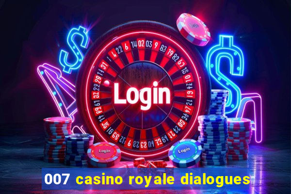 007 casino royale dialogues