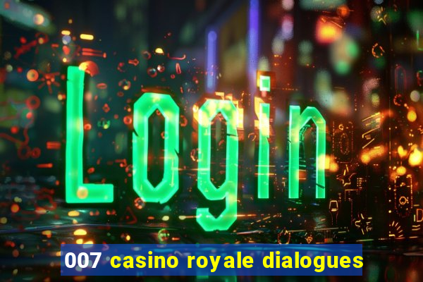 007 casino royale dialogues