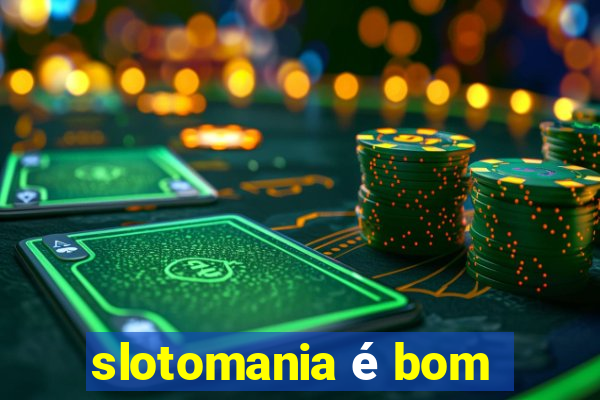 slotomania é bom