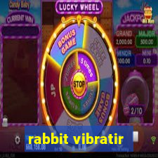 rabbit vibratir