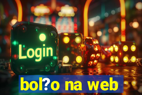 bol?o na web