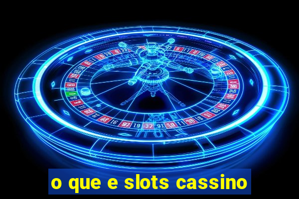 o que e slots cassino