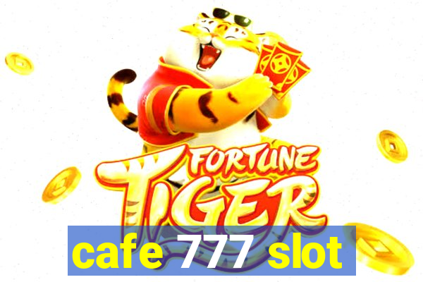 cafe 777 slot