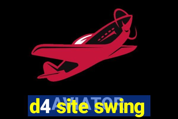 d4 site swing