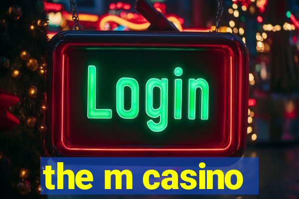 the m casino