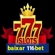 baixar 116bet