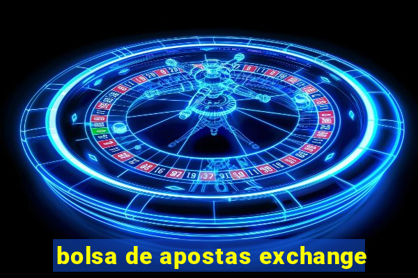 bolsa de apostas exchange