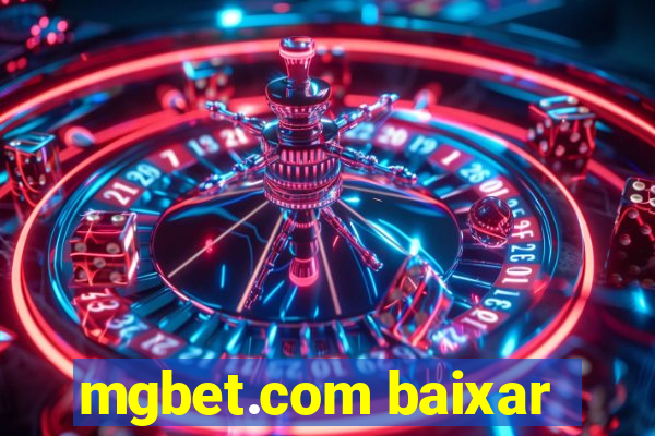 mgbet.com baixar