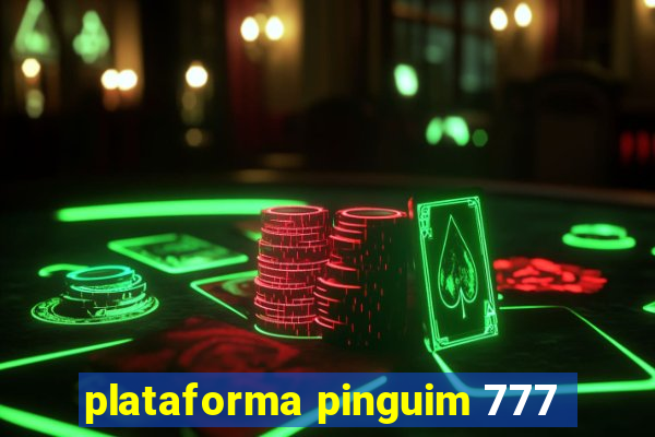 plataforma pinguim 777