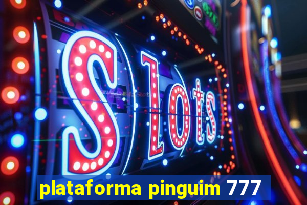 plataforma pinguim 777