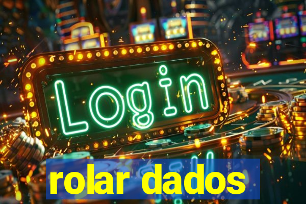 rolar dados