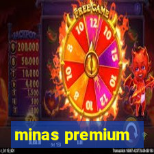 minas premium