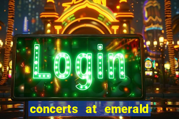 concerts at emerald queen casino