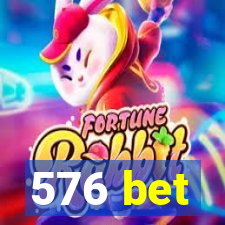 576 bet