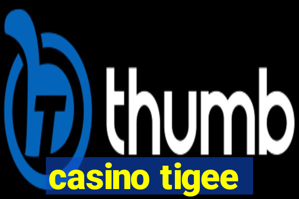 casino tigee