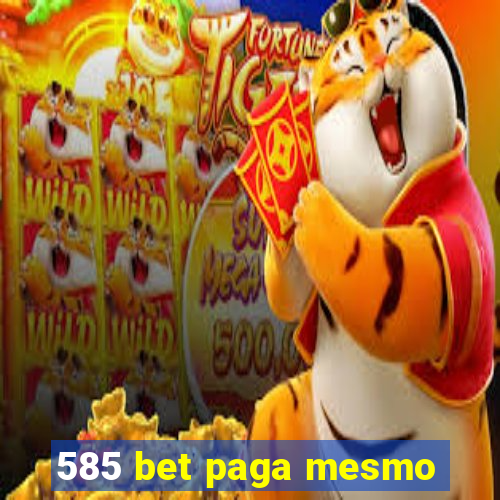 585 bet paga mesmo