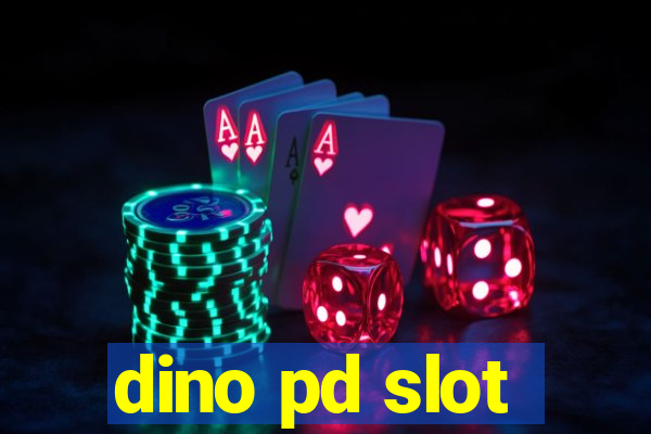 dino pd slot