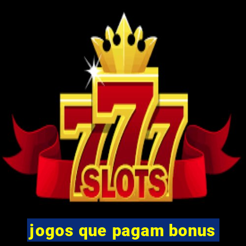 jogos que pagam bonus