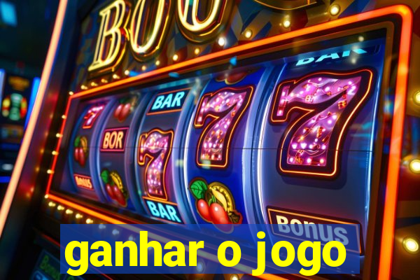 ganhar o jogo