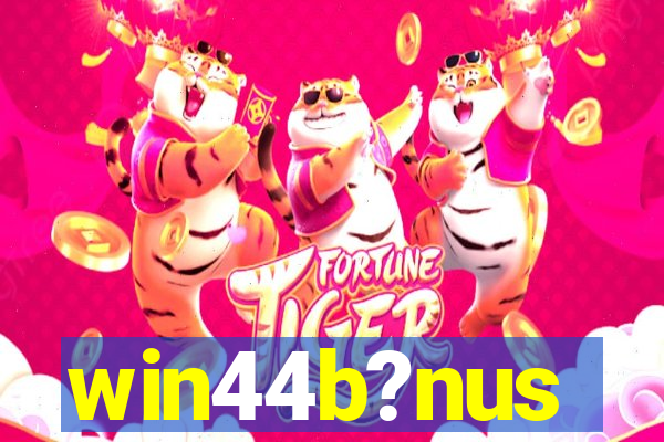 win44b?nus