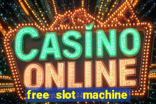 free slot machine games gratis