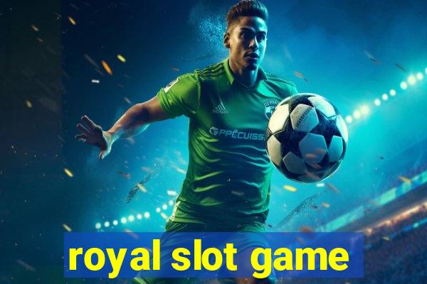 royal slot game