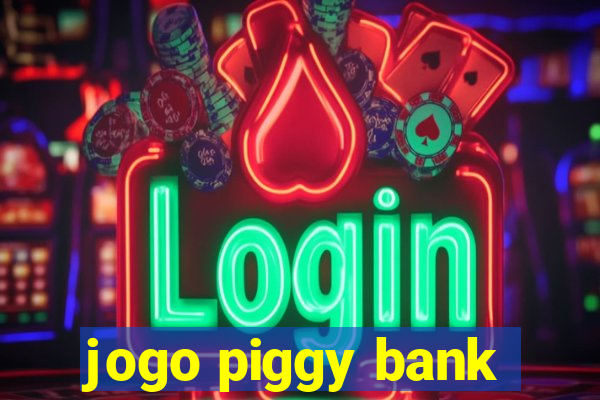 jogo piggy bank