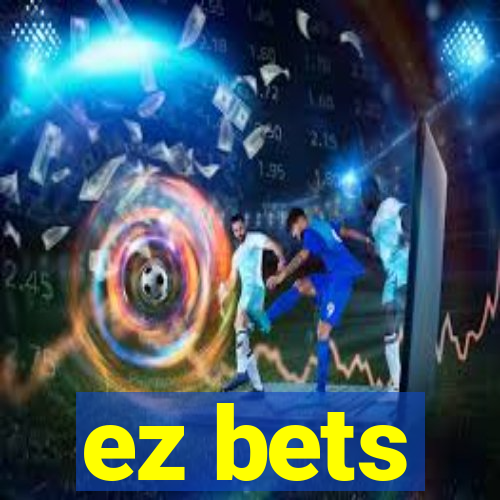 ez bets