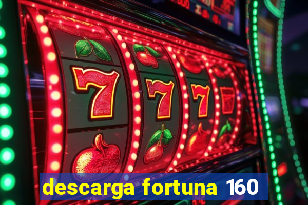 descarga fortuna 160