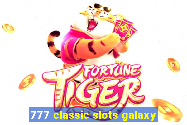 777 classic slots galaxy